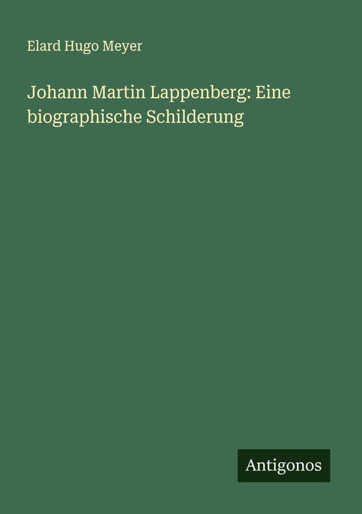 Johann Martin Lappenberg: Eine biographische Schilderung
