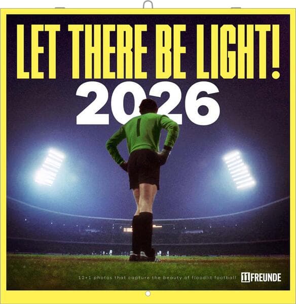 Let There Be Light! 11FREUNDE 2026 - Wand-Kalender - Broschüren-Kalender - 30x30 - 30x60 geöffnet - Fußball-Kalender