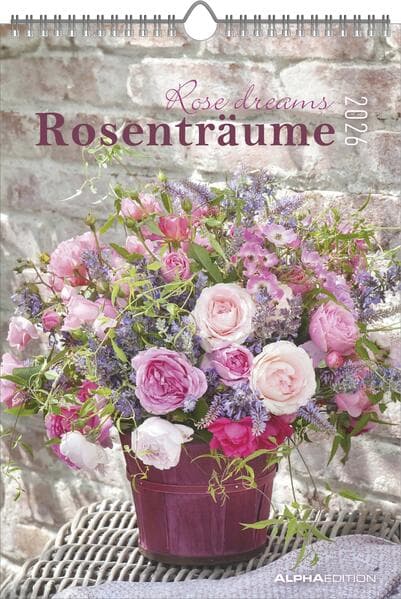 Rosenträume 2026 - Bildkalender 23,7x34 cm - Kalender mit Platz für Notizen - mit vielen Zusatzinformationen - Rose Dreams - Wandkalender - Alpha Edition