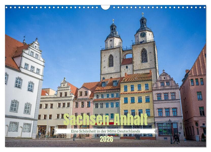 Sachsen-Anhalt - Eine Schönheit in der Mitte Deutschlands (Wandkalender 2026 DIN A3 quer), CALVENDO Monatskalender