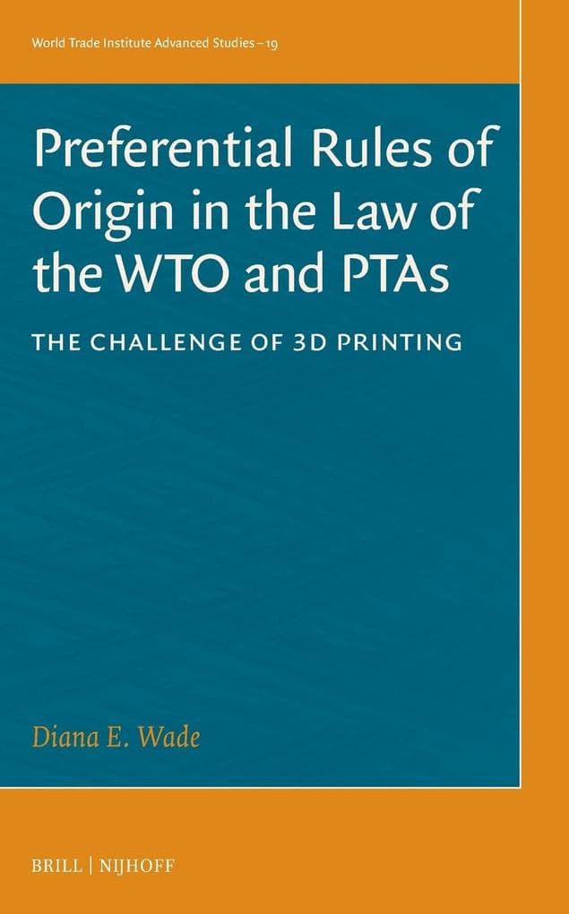 Preferential Rules of Origin in the Law of the WTO and PTAs