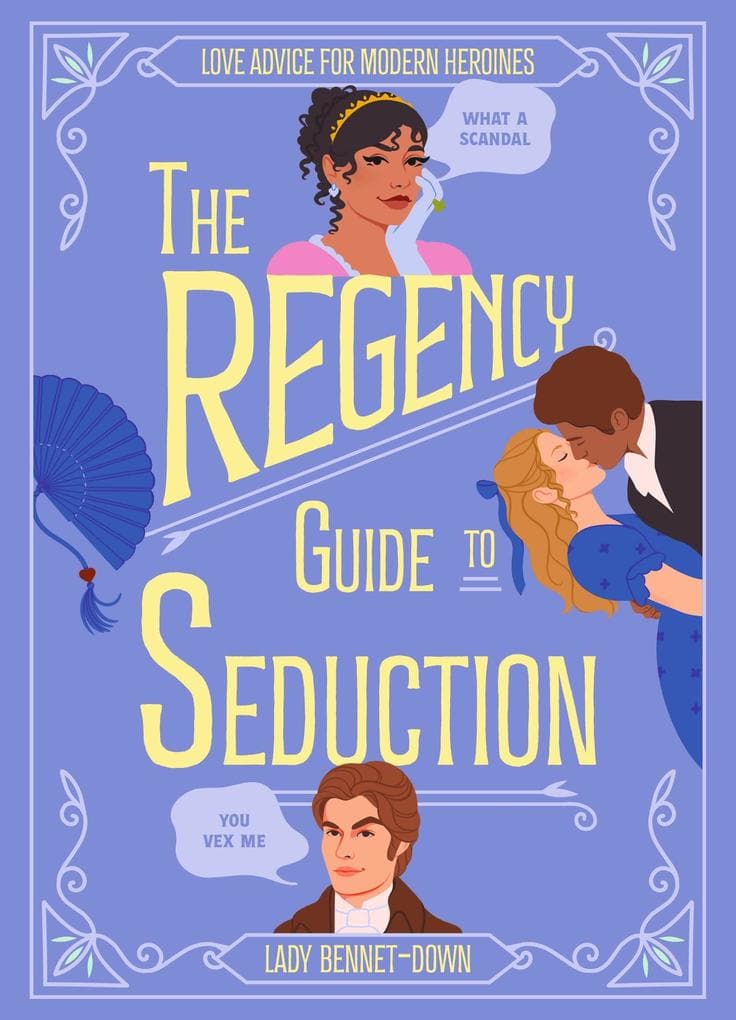 The Regency Guide to Seduction