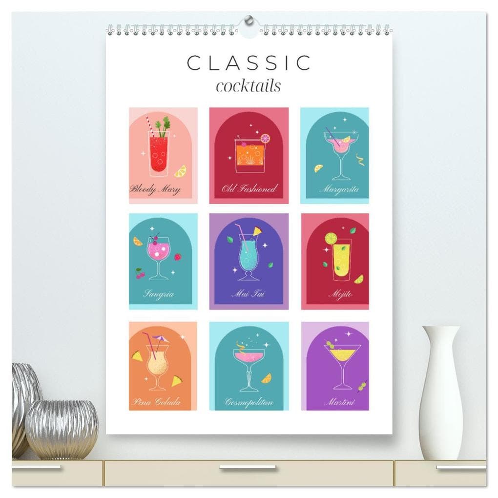 Classic Cocktails (High Quality Premium Wall Calendar 2026 DIN A2 portrait),CALVENDO 12 Month Wall Calendar
