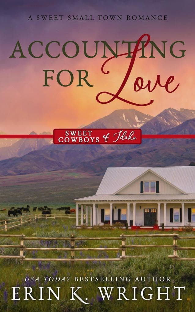 Accounting for Love: A Forced Proximity Sweet Romance (Sweet Cowboys of Idaho, #1)
