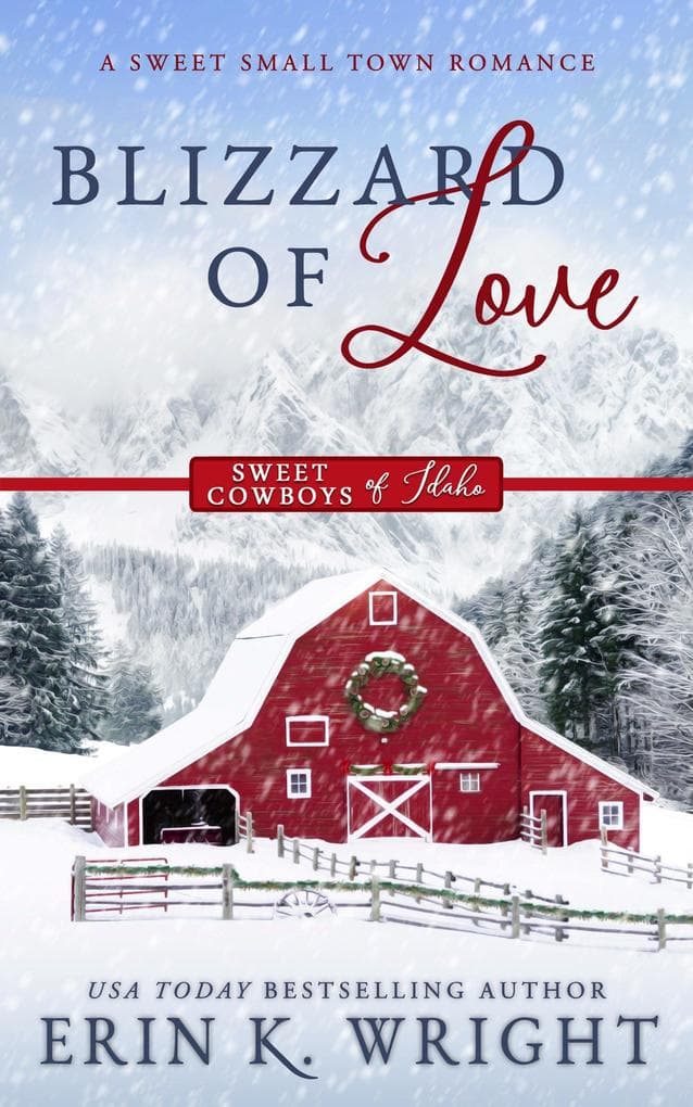 Blizzard of Love: A Sweet Christmas Holiday Romance (Sweet Cowboys of Idaho, #2)