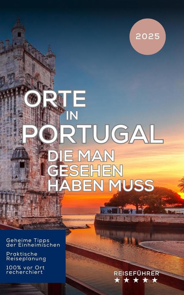 Orte in Portugal die man gesehen haben muss (Das kleine Reisebuch)