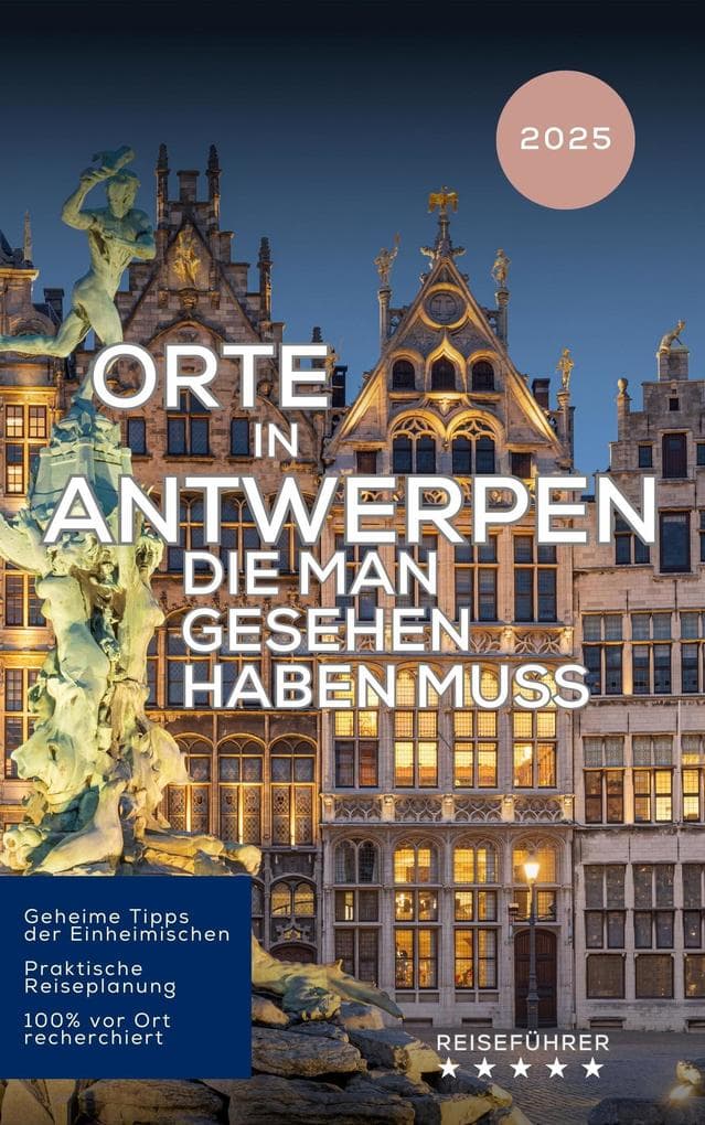 Orte in Antwerpen die man gesehen haben muss (Das kleine Reisebuch)