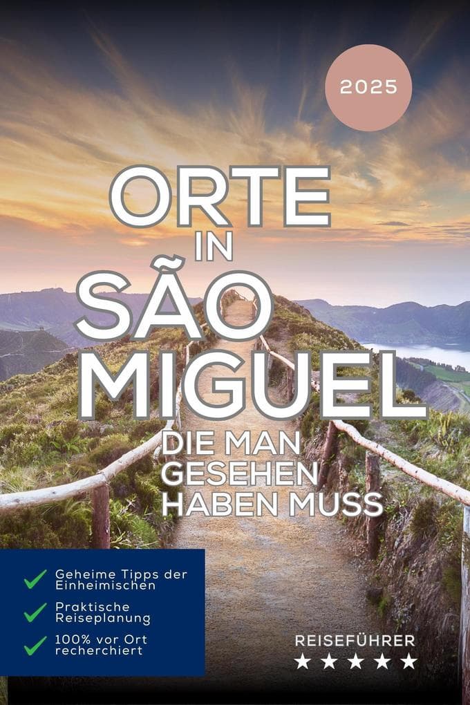 Orte in São Miguel, die man gesehen haben muss (Das kleine Reisebuch)