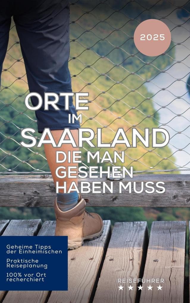Orte im Saarland, die man gesehen haben muss (Das kleine Reisebuch)
