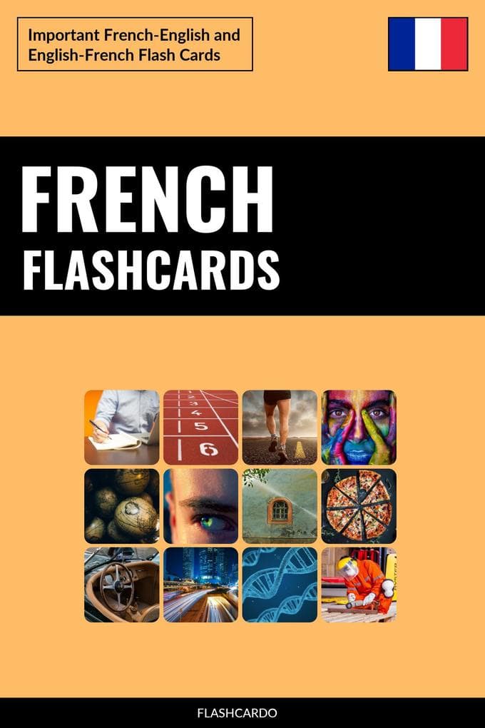 French Flashcards: Important French-English and English-French Flash Cards
