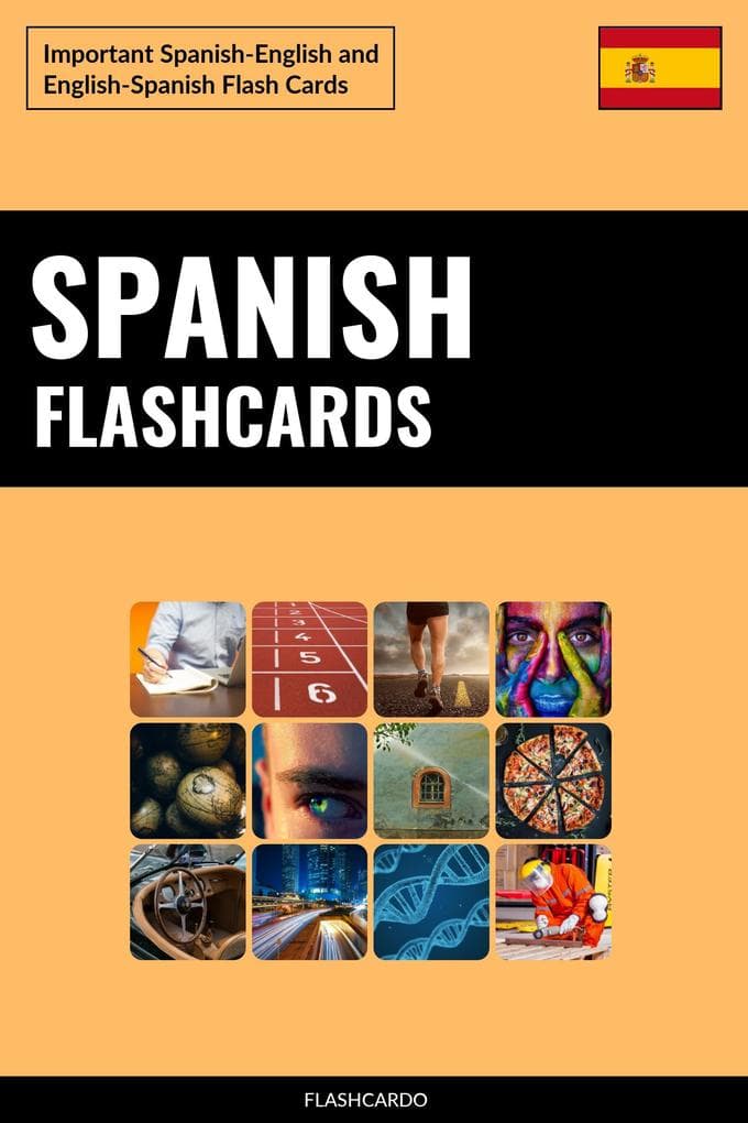 Spanish Flashcards: Important Spanish-English and English-Spanish Flash Cards