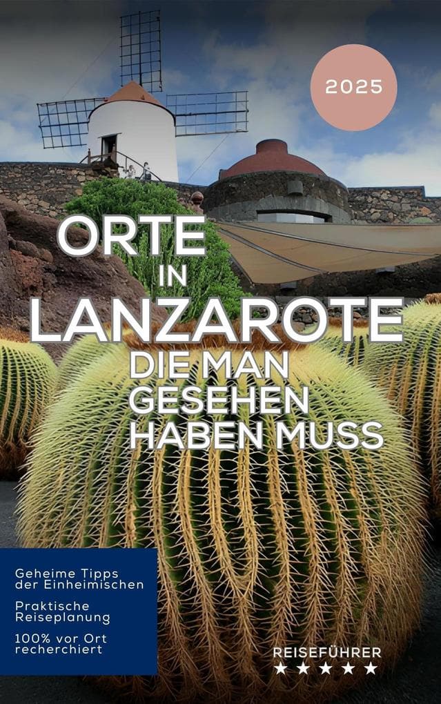 Orte in Lanzarote die man gesehen haben muss (Das kleine Reisebuch)
