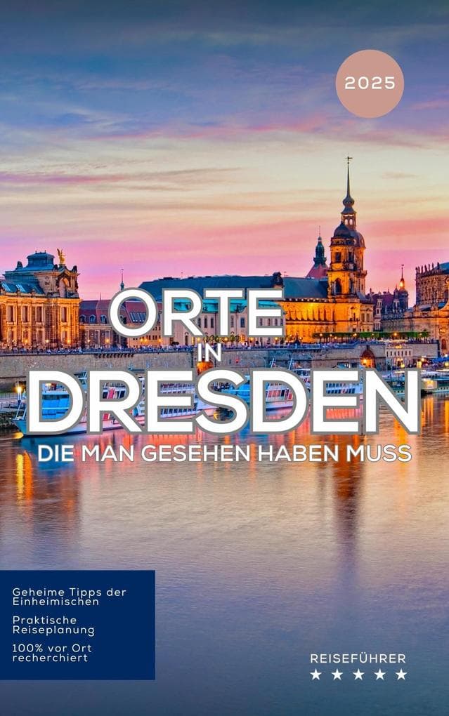 Orte in Dresden, die man gesehen haben muss (Das kleine Reisebuch)