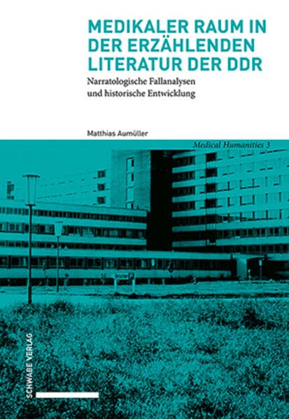 Medikaler Raum in der erzählenden Literatur der DDR