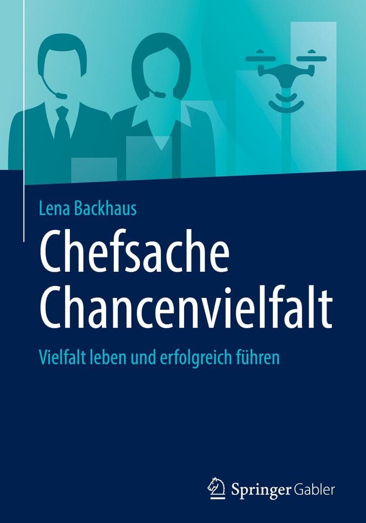 Chefsache Chancenvielfalt: Vielfalt leben und erfolgreich führen