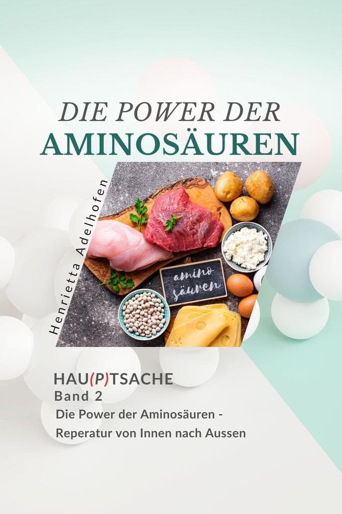 Die Power der Aminosäuren: Reparatur von Innen nach Außen (Hau(p)tsache, #2)