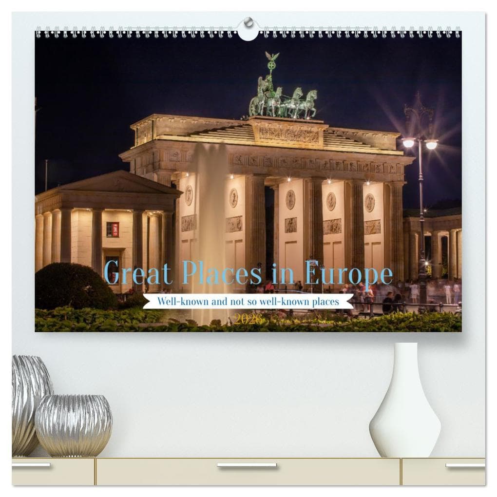 Great Places in Europe (High Quality Premium Wall Calendar 2026 DIN A2 landscape),CALVENDO 12 Month Wall Calendar