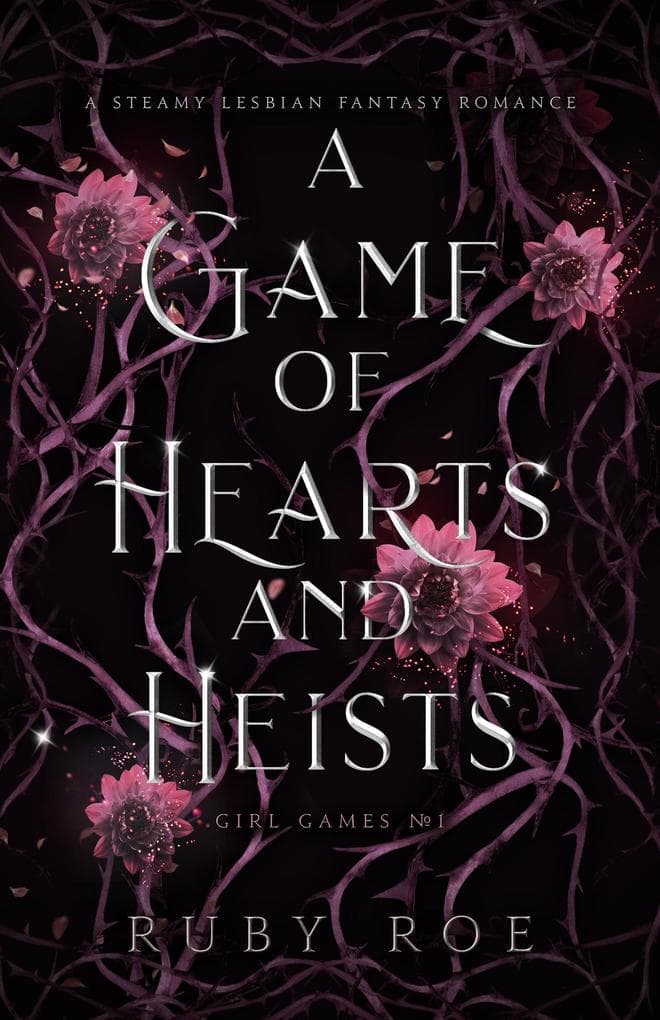 A Game of Hearts and Heists: A Steamy Lesbian Fantasy Romance (Girl Games, #1)