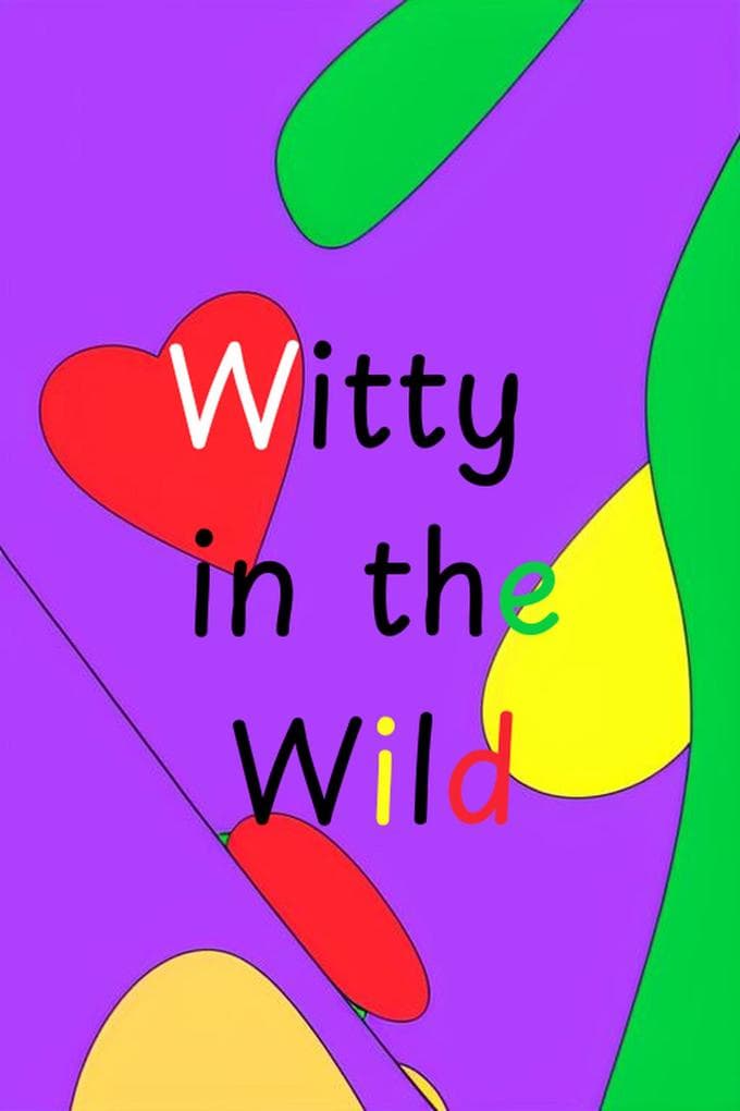 Witty in the Wild (Astern Blatt Short Novels, #16)