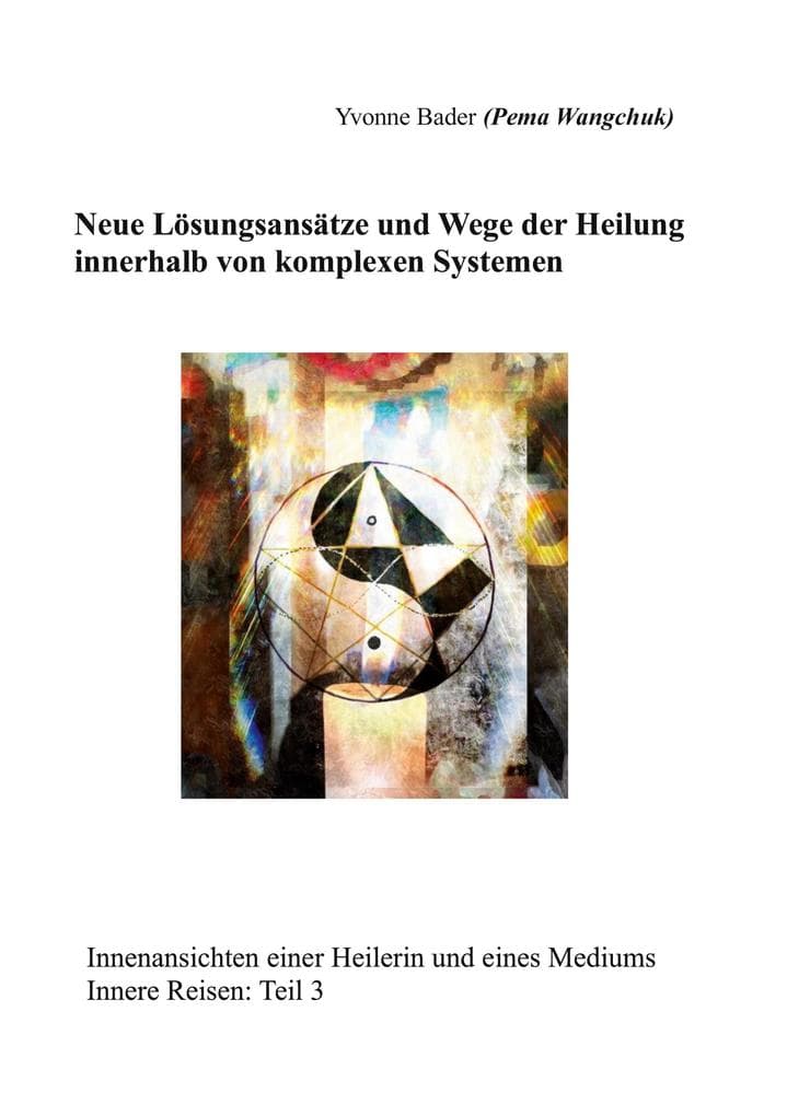 Neue Lösungsansätze und Wege der Heilung innerhalb von komplexen Systemen