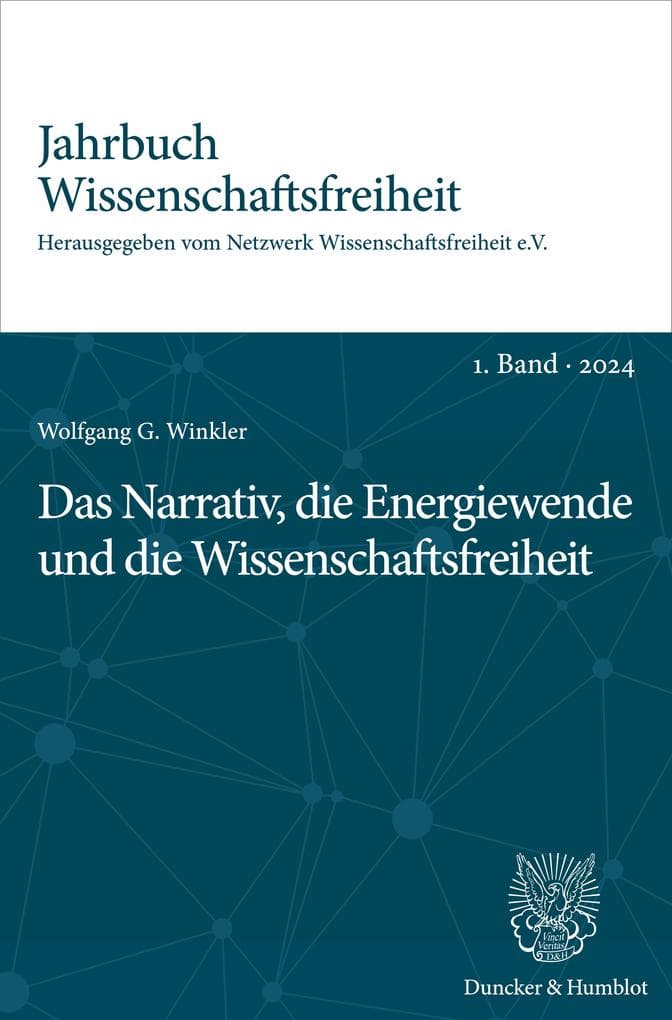 Das Narrativ, die Energiewende und die Wissenschaftsfreiheit.