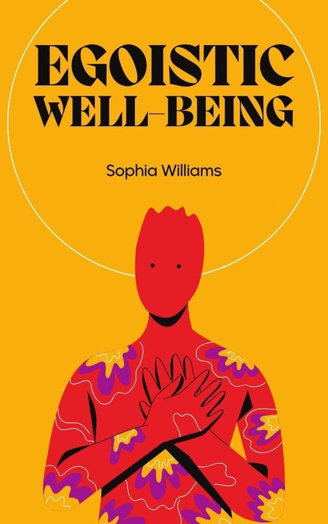 Egoistic Well-Being (Controlling your Mind, #1)