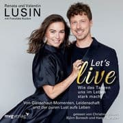 Let's live Wie das Tanzen uns im Leben stark macht
