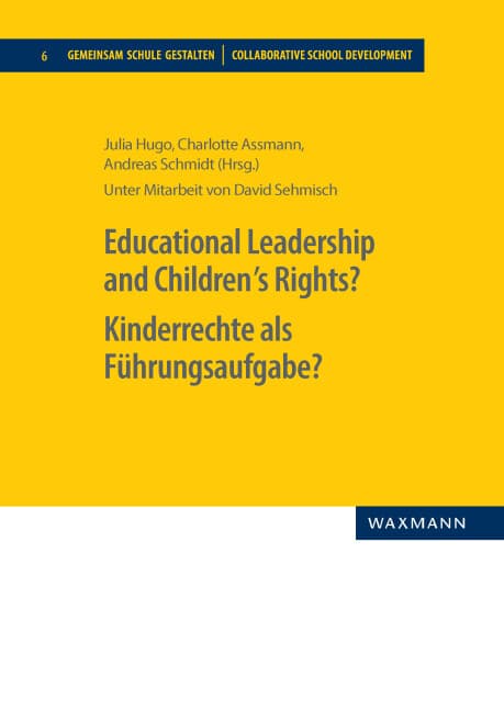 Educational Leadership and Childrens Rights? Kinderrechte als Führungsaufgabe?