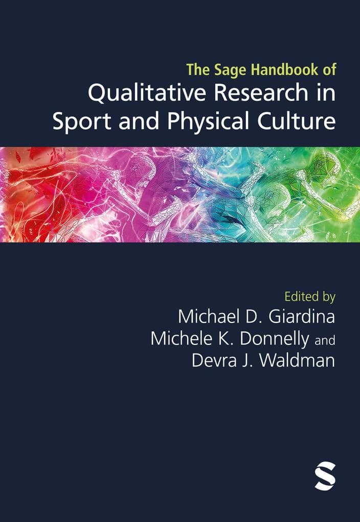 The Sage Handbook of Qualitative Research in Sport and Physical Culture