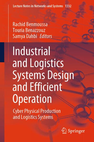 Industrial and Logistics Systems Design and Efficient Operation