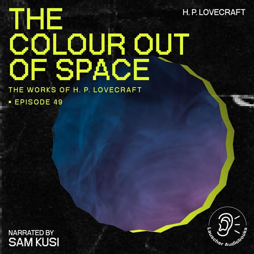 The Colour out of Space (The Work of H. P. Lovecraft, Episode 49)