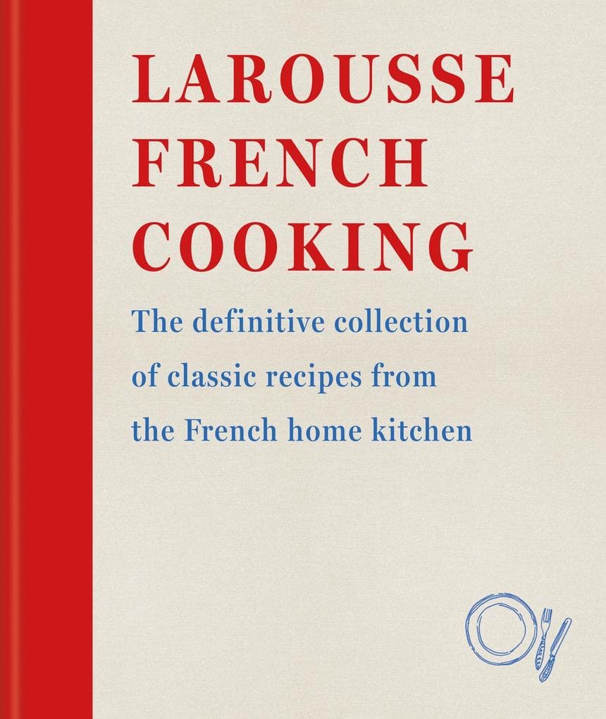 Larousse French Cooking