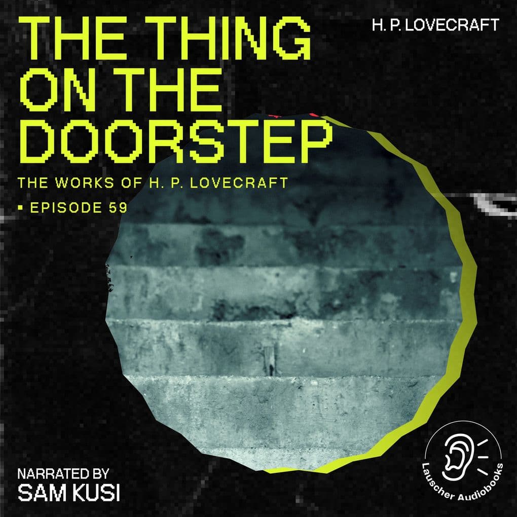 The Thing on the Doorstep (The Work of H. P. Lovecraft, Episode 59)