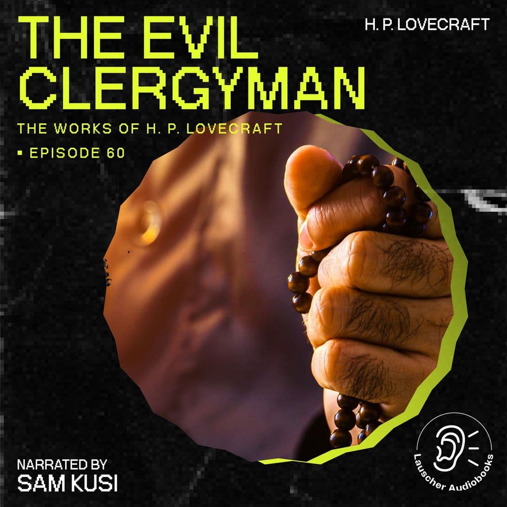 The Evil Clergyman (The Work of H. P. Lovecraft, Episode 60)
