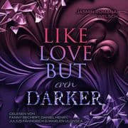 LIKE LOVE BUT even DARKER