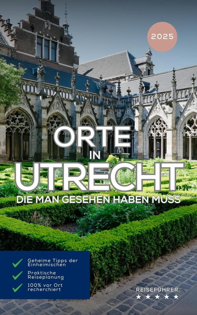 Orte in Utrecht die man gesehen haben muss: Reiseführer (2025)