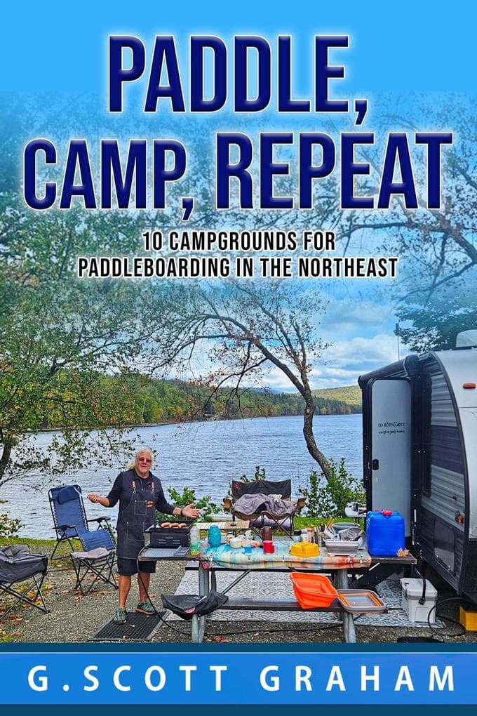 Paddle, Camp, Repeat: 10 Campgrounds for Paddleboarding in the Northeast