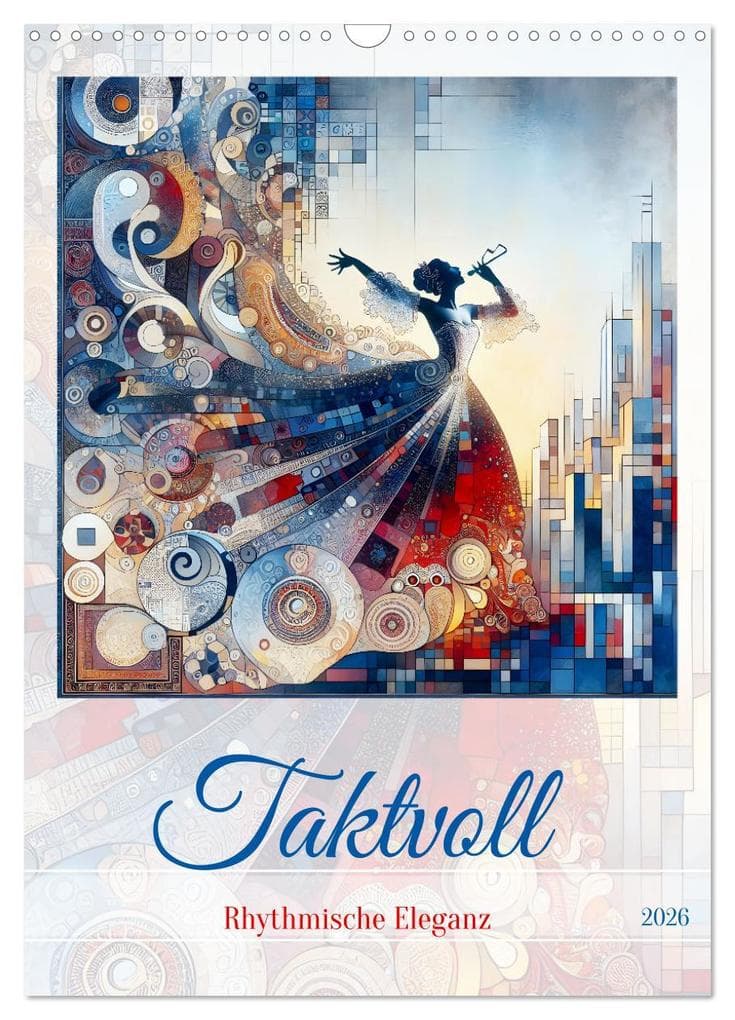 Taktvoll - Rhythmische Eleganz (Wandkalender 2026 DIN A3 hoch), CALVENDO Monatskalender