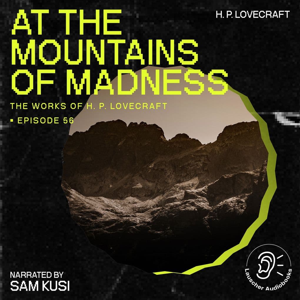 At the Mountains of Madness (The Work of H. P. Lovecraft, Episode 56)