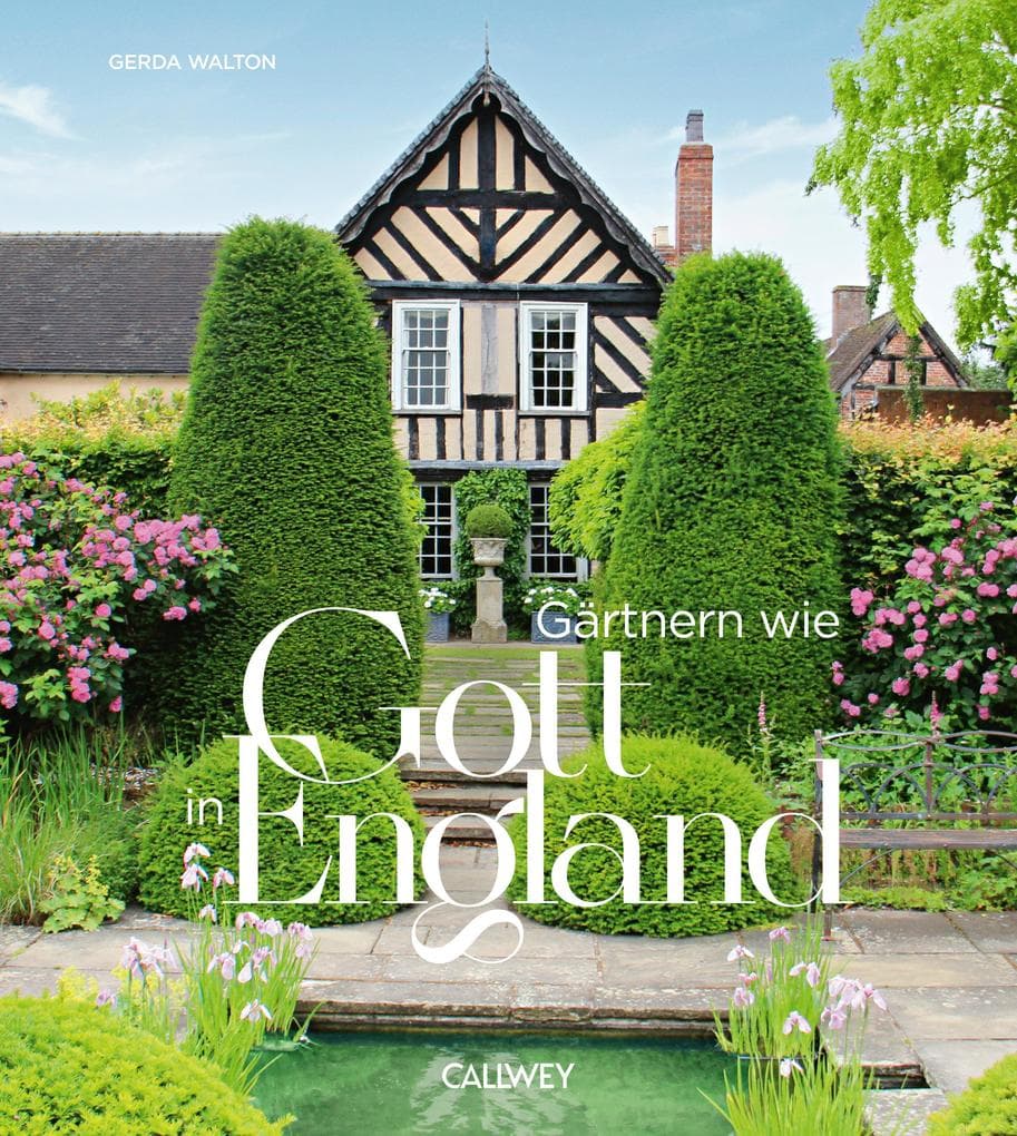 Gärtnern wie Gott in England