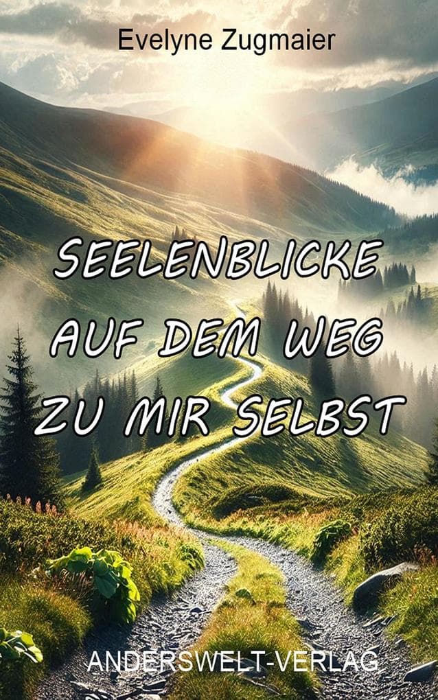Seelenblicke auf dem Weg zu mir selbst