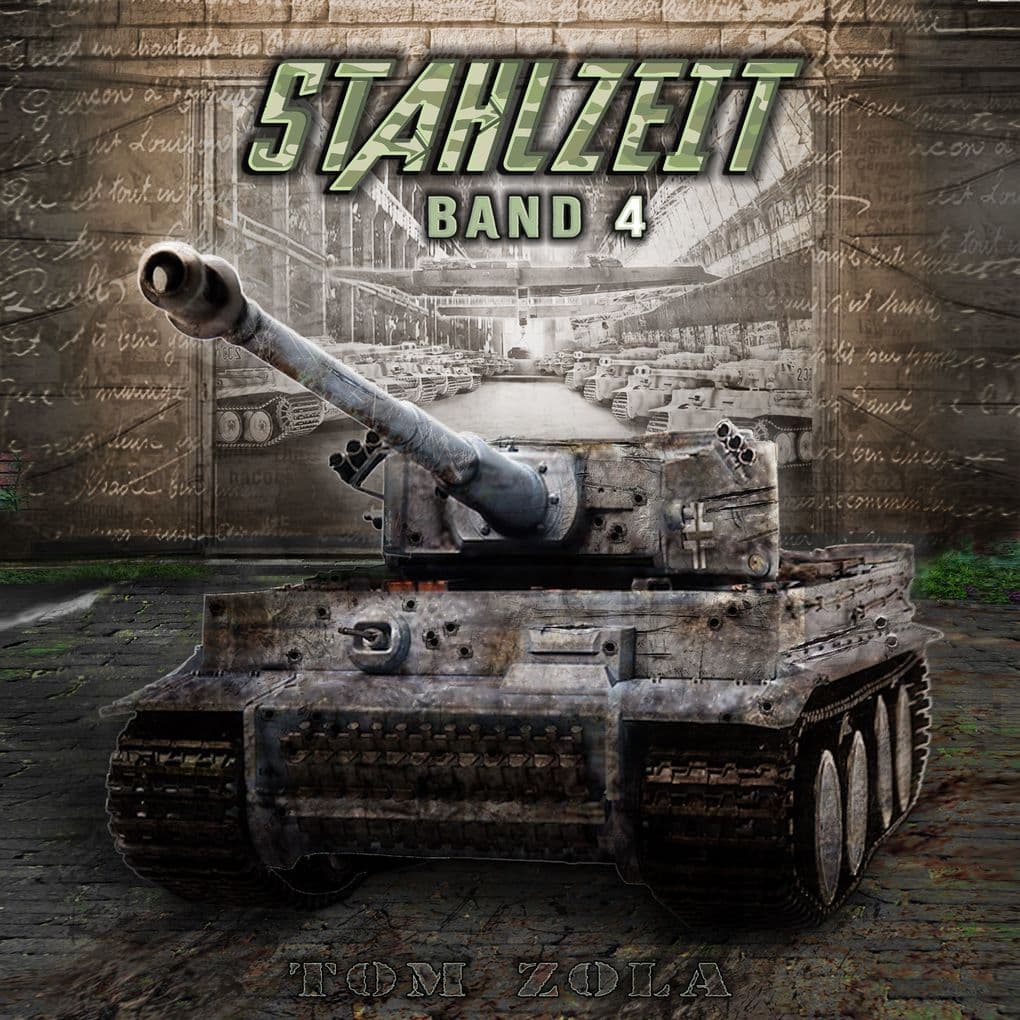 STAHLZEIT Band 4: "Abwehrschlacht Normandie" Der andere 2. Weltkrieg (Stahlzeit - Alternativweltgeschichte über einen anderen 2. Weltkrieg, Band 4