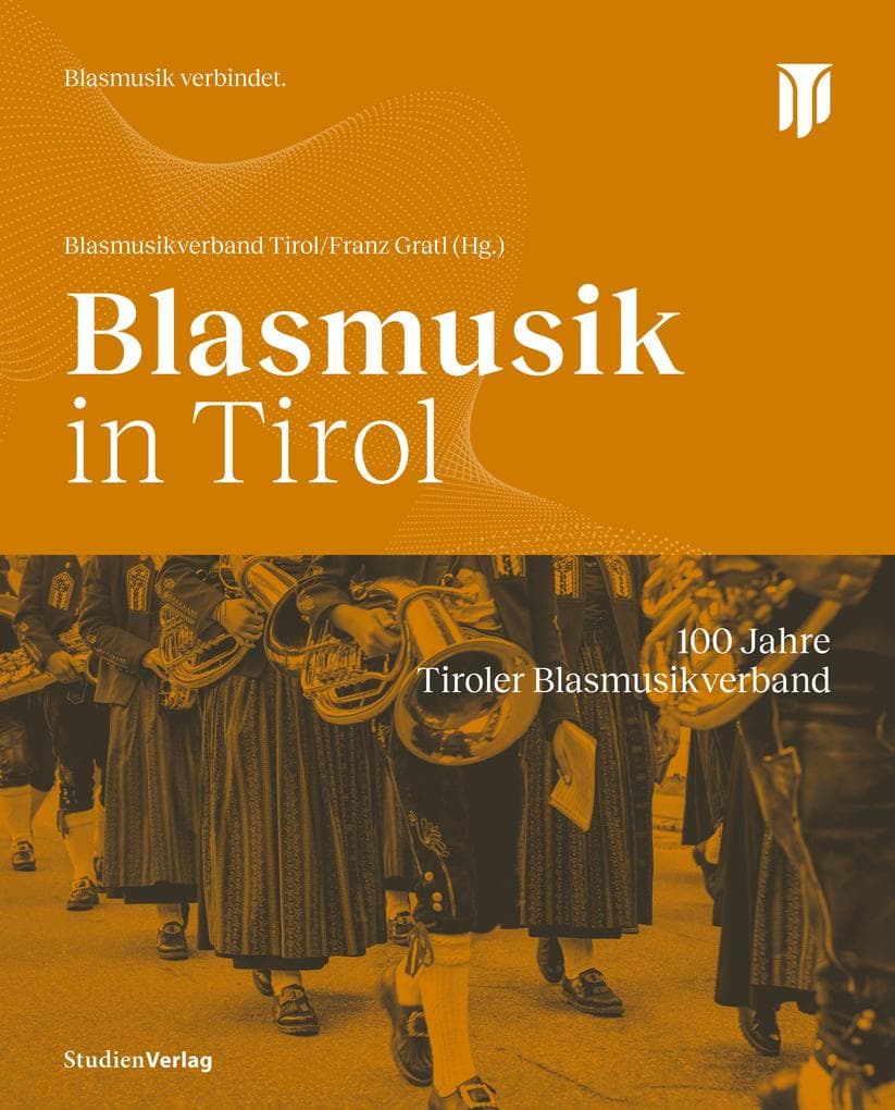 Blasmusik in Tirol: 100 Jahre Tiroler Blasmusikverband