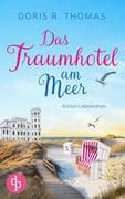 Das Traumhotel am Meer   Ein Küsten-Liebesroman