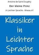 Der kleine Prinz: In Leichter Sprache - Niveau A1