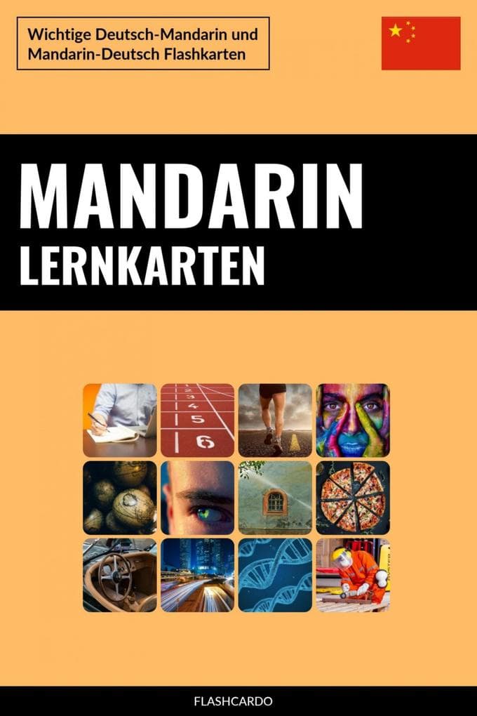 Mandarin Lernkarten: Wichtige Deutsch-Mandarin und Mandarin-Deutsch Flashkarten