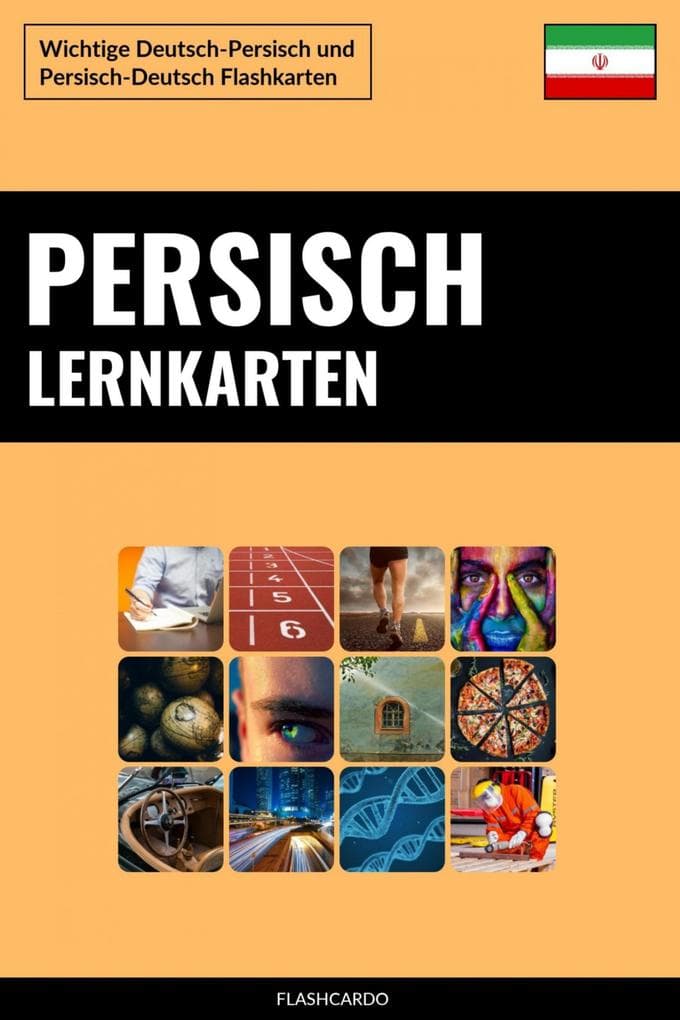 Persisch Lernkarten: Wichtige Deutsch-Persisch und Persisch-Deutsch Flashkarten