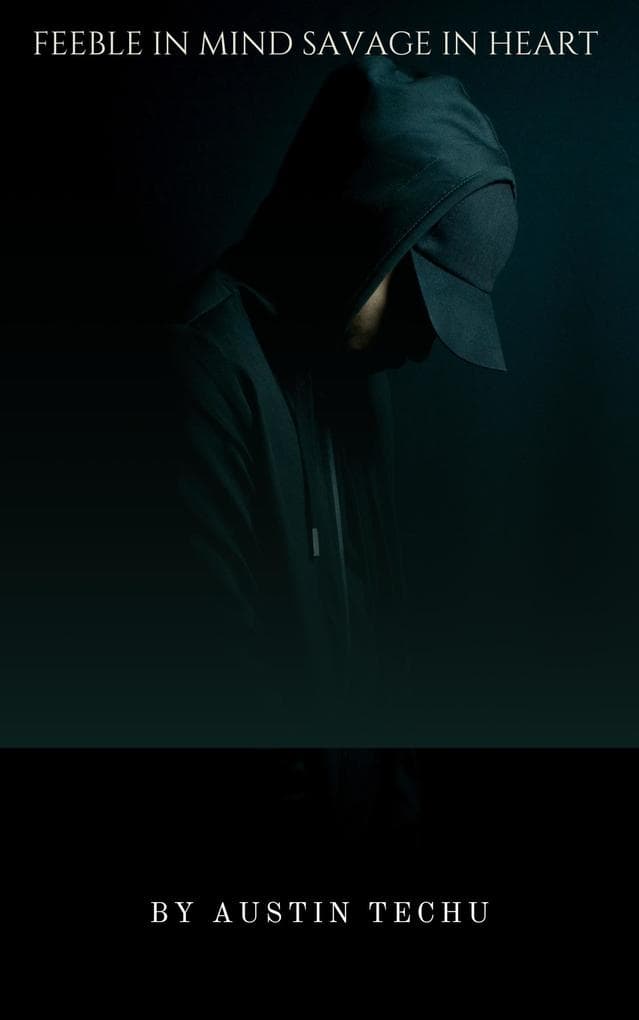 Feeble in mind,savage in heart