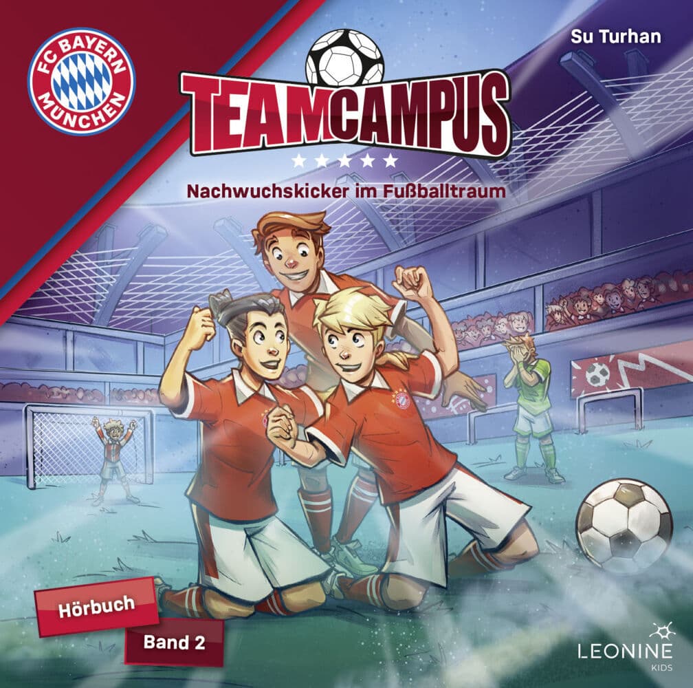 FC Bayern Team Campus - Nachwuchskicker im Fußballtraum (Hörbuch Band 2)