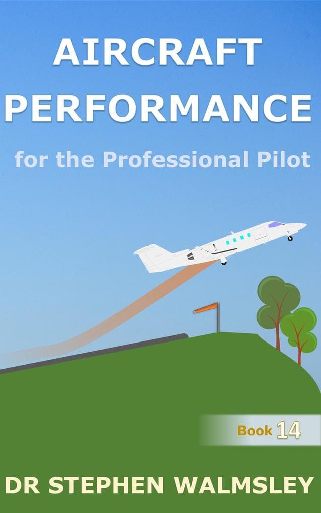 Aircraft Performance for the Professional Pilot (Aviation Books Series, #14)